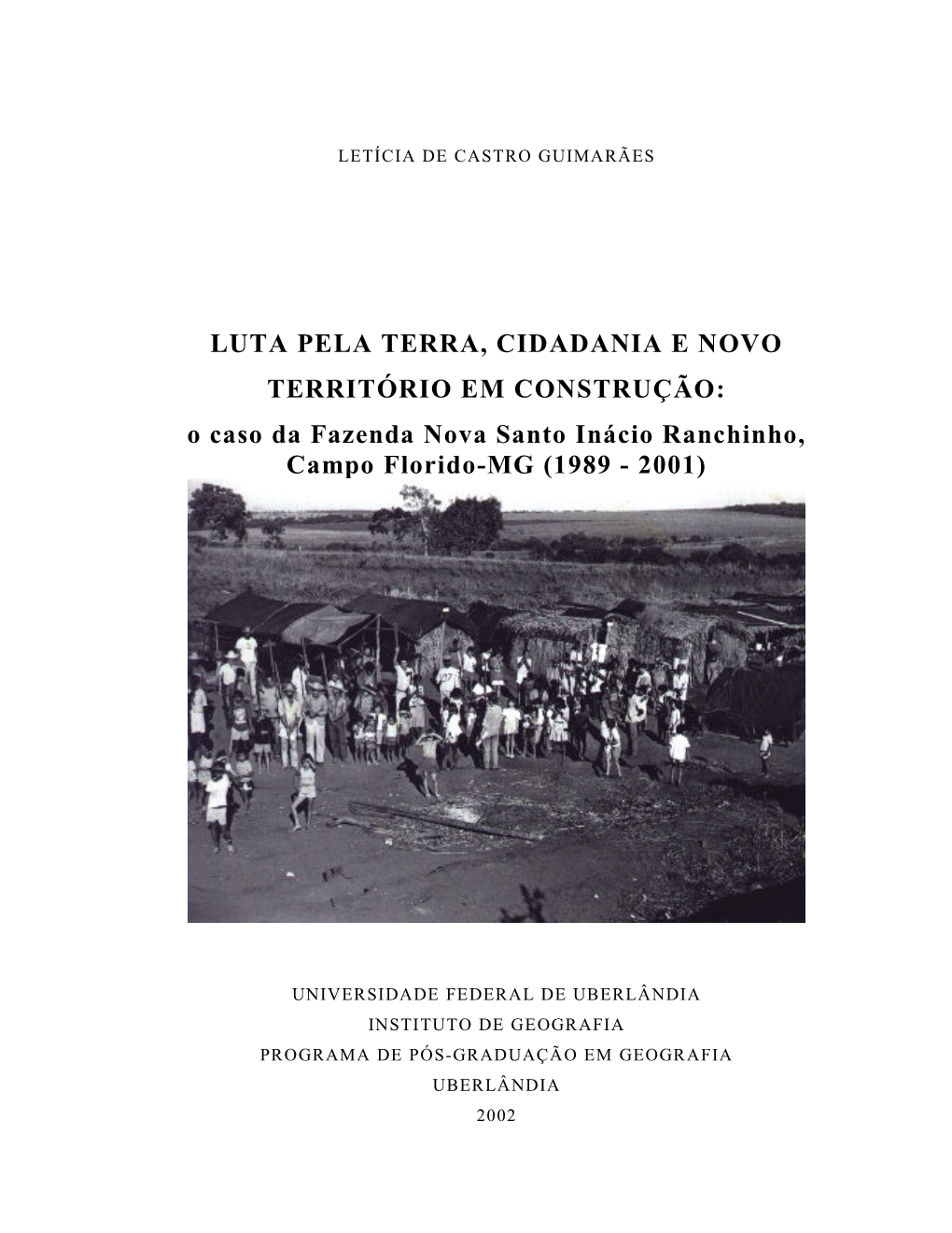 O Caso Da Fazenda Nova Santo Inácio Ranchinho, Campo Florido-MG (1989 - 2001)