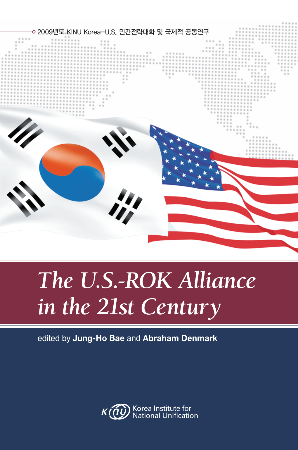 The U.S.-ROK Alliance in the 21St Century and Abraham Denmark 21St Centur Y U.S.-ROK Allianceu.S.-ROK in the The