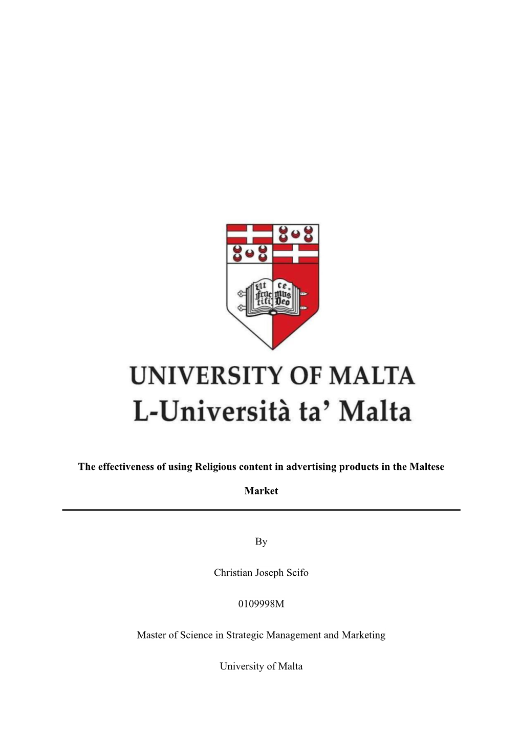 The Effectiveness of Using Religious Content in Advertising Products in the Maltese Market by Christian Joseph Scifo 0109998M Ma