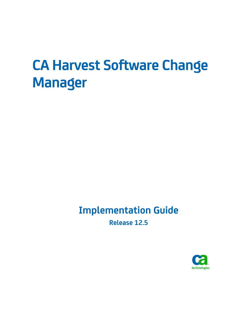 CA Harvest Software Change Manager Implementation Guide
