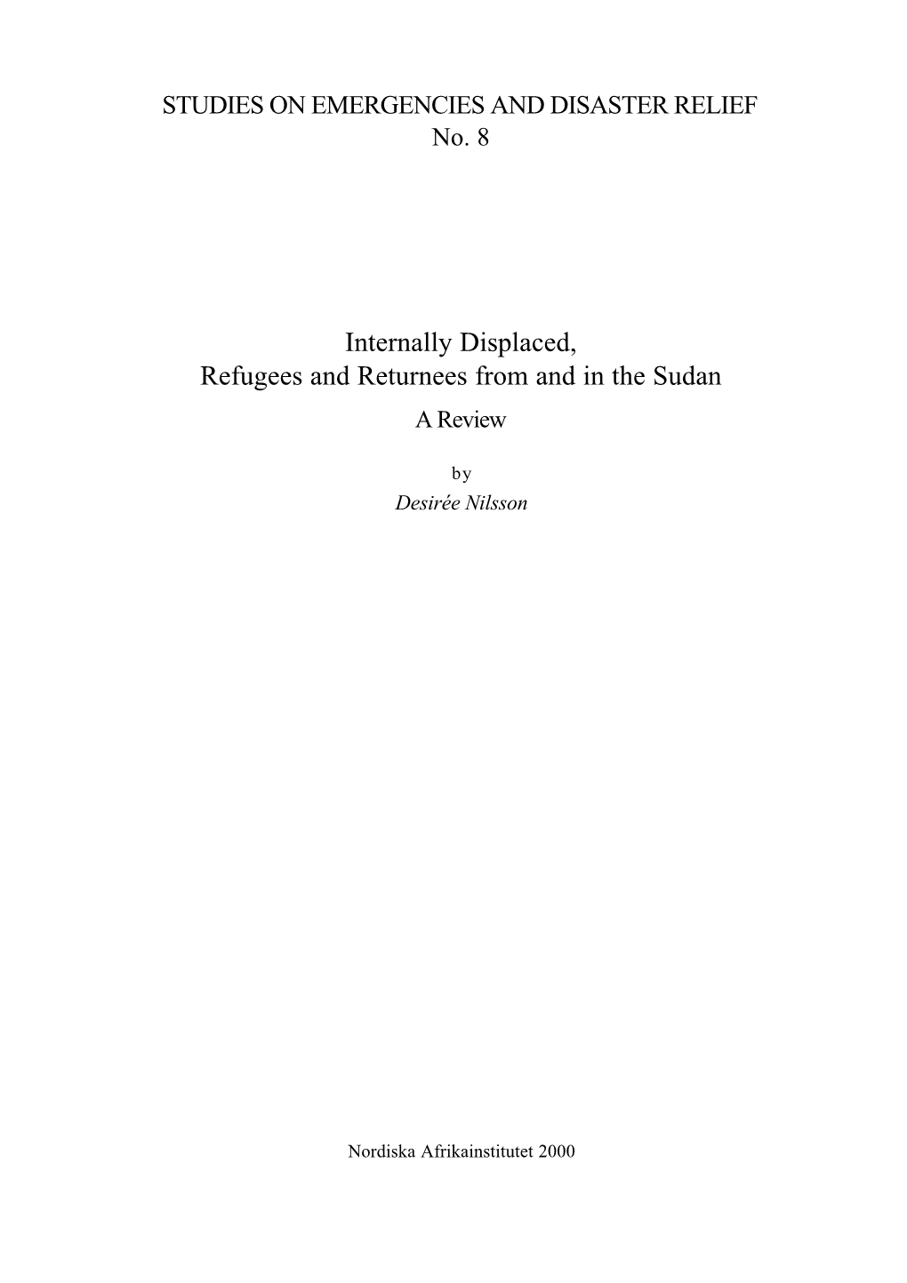 Internally Displaced, Refugees and Returnees from and in the Sudan a Review