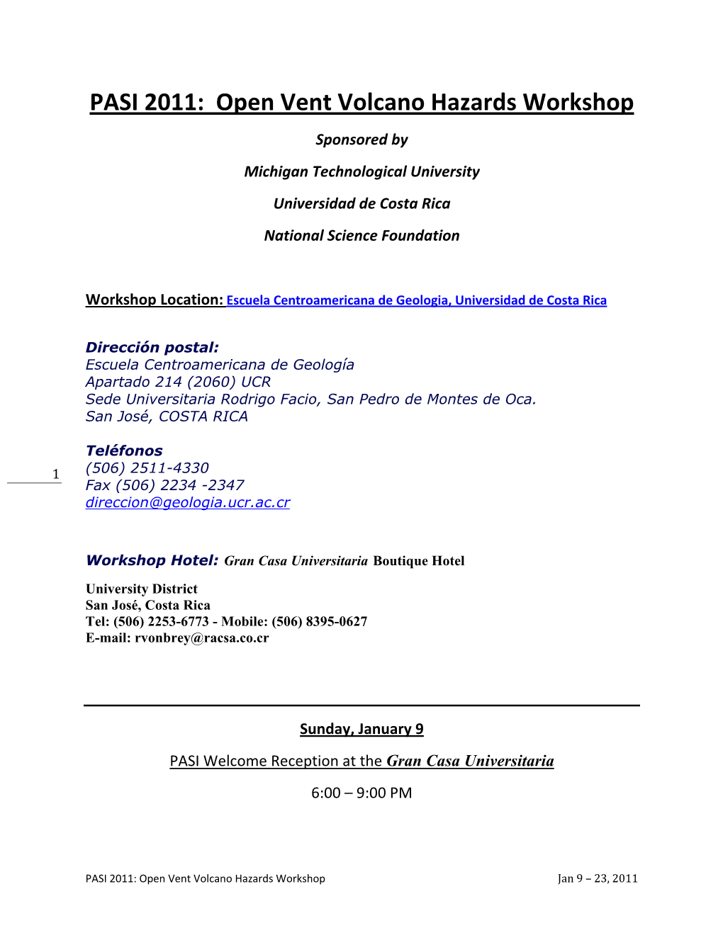 PASI 2011: Open Vent Volcano Hazards Workshop Sponsored by Michigan Technological University Universidad De Costa Rica National Science Foundation