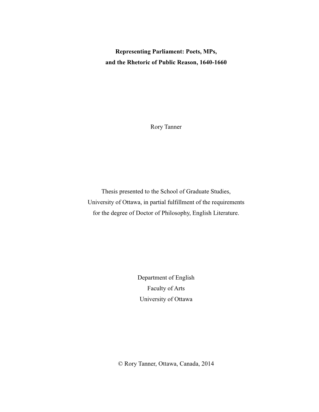 Representing Parliament: Poets, Mps, and the Rhetoric of Public Reason, 1640-1660 Rory Tanner Thesis Presented to the School Of