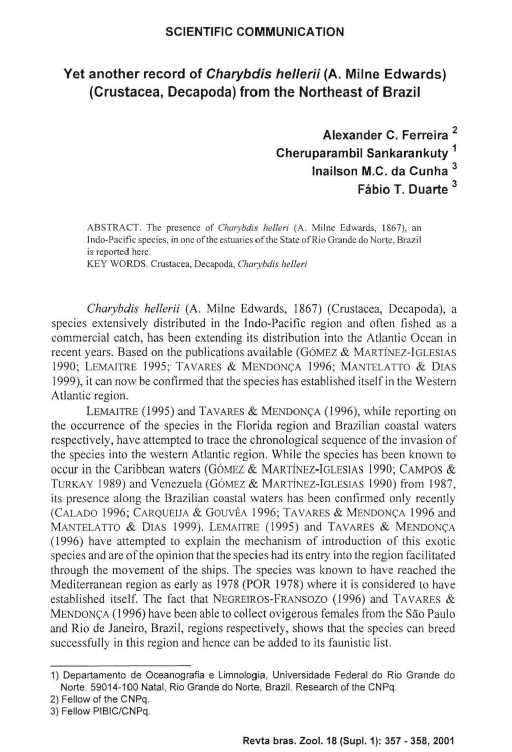 Yet Another Record of Charybdis Hellerii (A. Milne Edwards) (Crustacea, Oecapoda) from the Northeast of Brazil