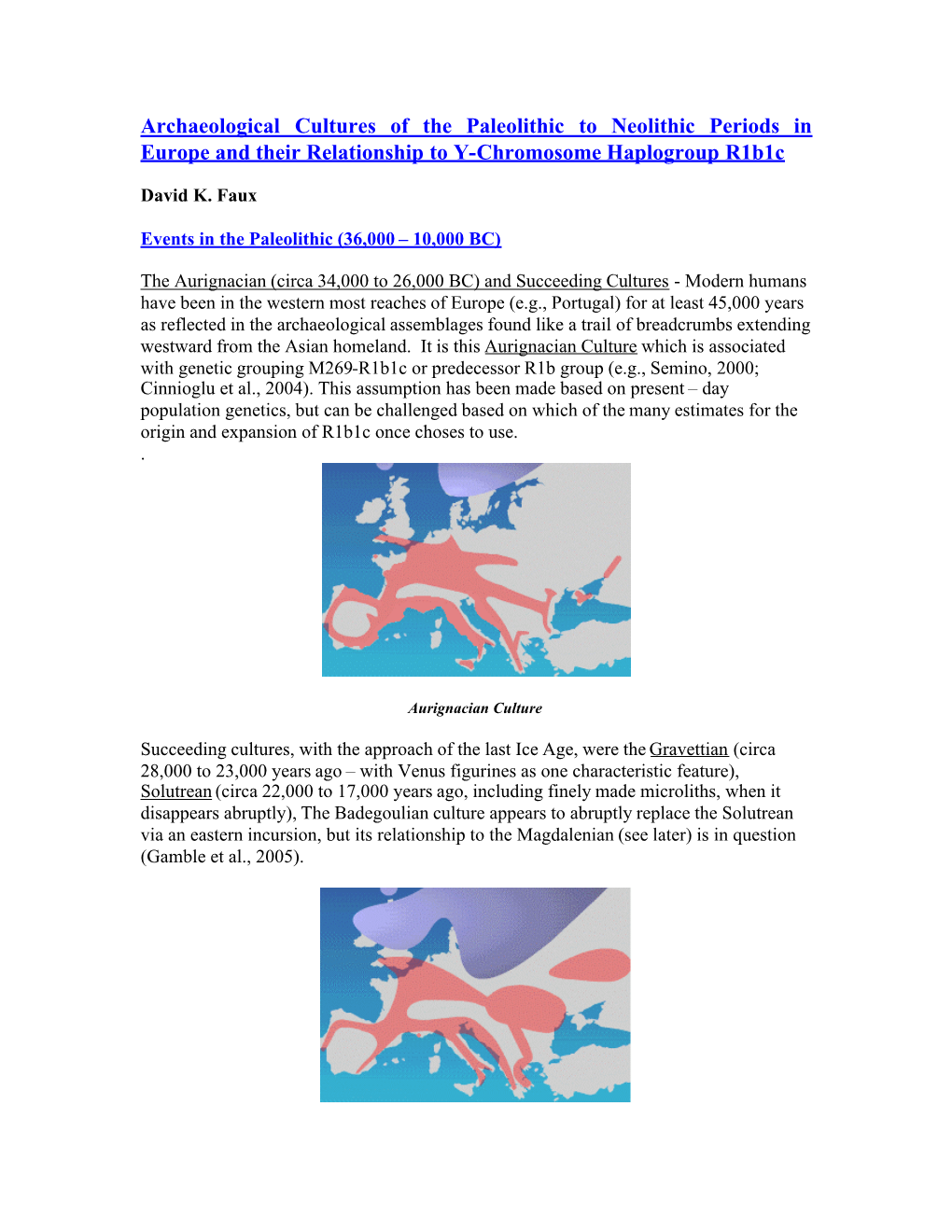 Archaeological Cultures of the Paleolithic to Neolithic Periods in Europe and Their Relationship to Y-Chromosome Haplogroup R1b1c