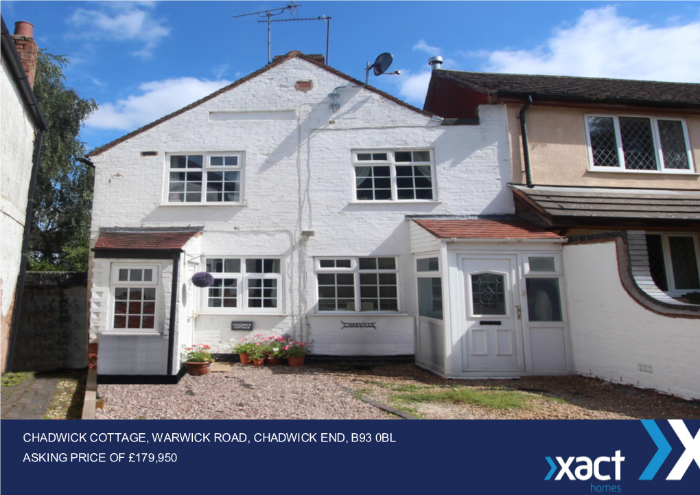 Chadwick Cottage, Warwick Road, Chadwick End, B93 0Bl Asking Price of £179,950