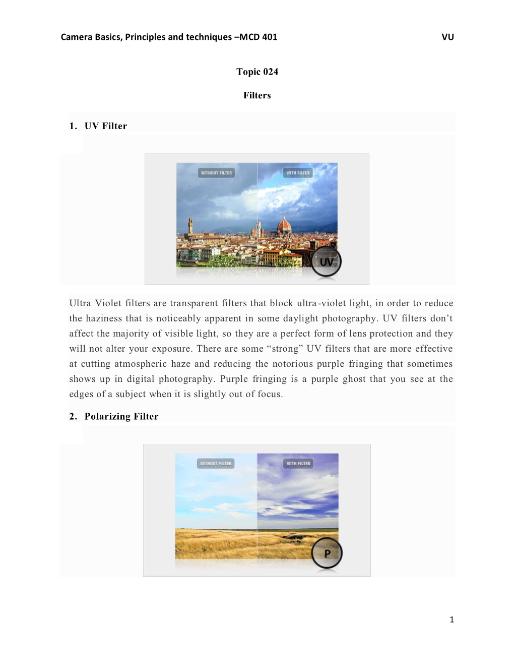 Camera Basics, Principles and Techniques –MCD 401 VU Topic 024 Filters 1. UV Filter Ultra Violet Filters Are Transparent Filte