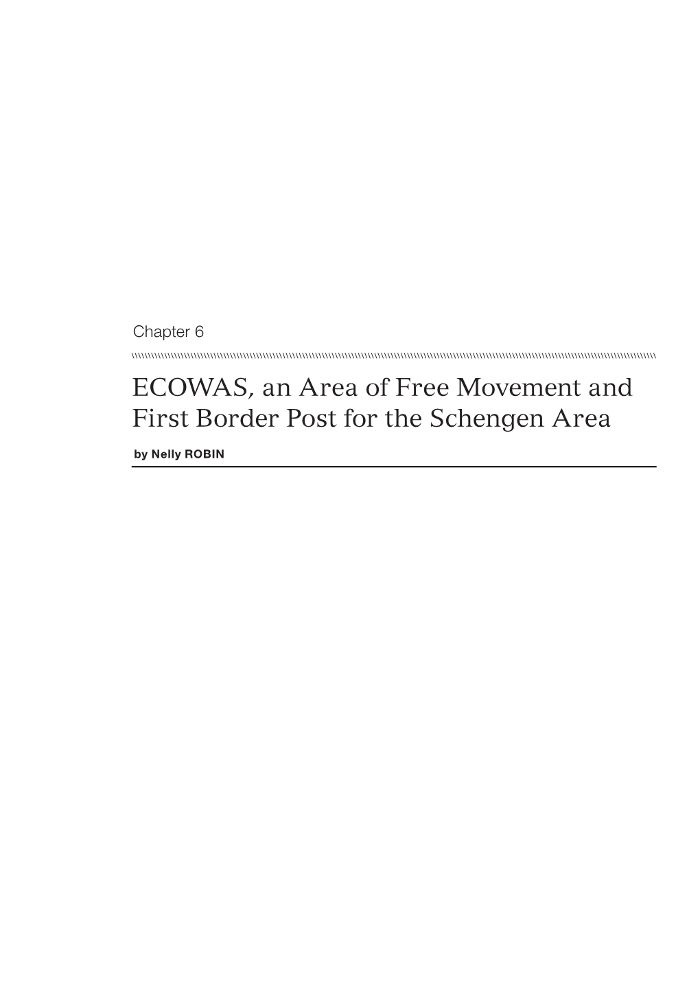 ECOWAS, an Area of Free Movement and First Border Post for the Schengen Area by Nelly ROBIN Chapter 6 ECOWAS, an Area of Free Movement …