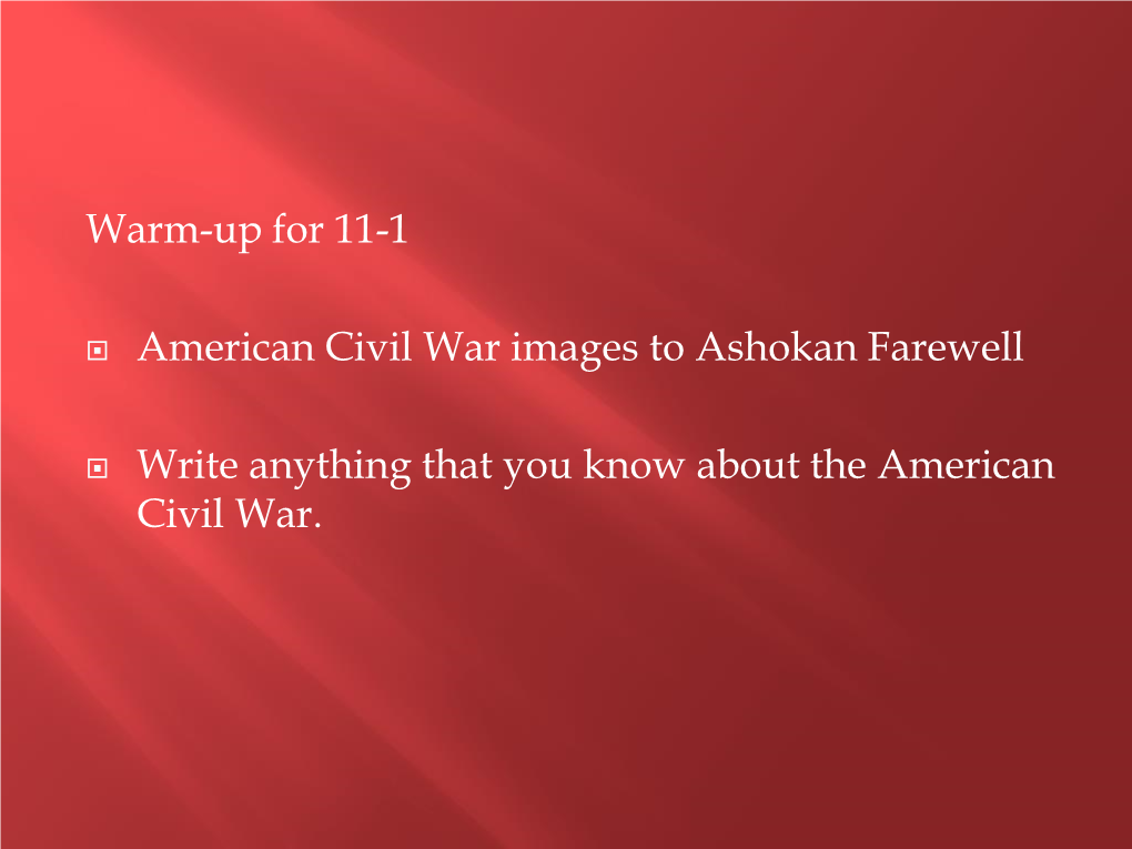 Warm-Up for 11-1 American Civil War Images to Ashokan Farewell Write