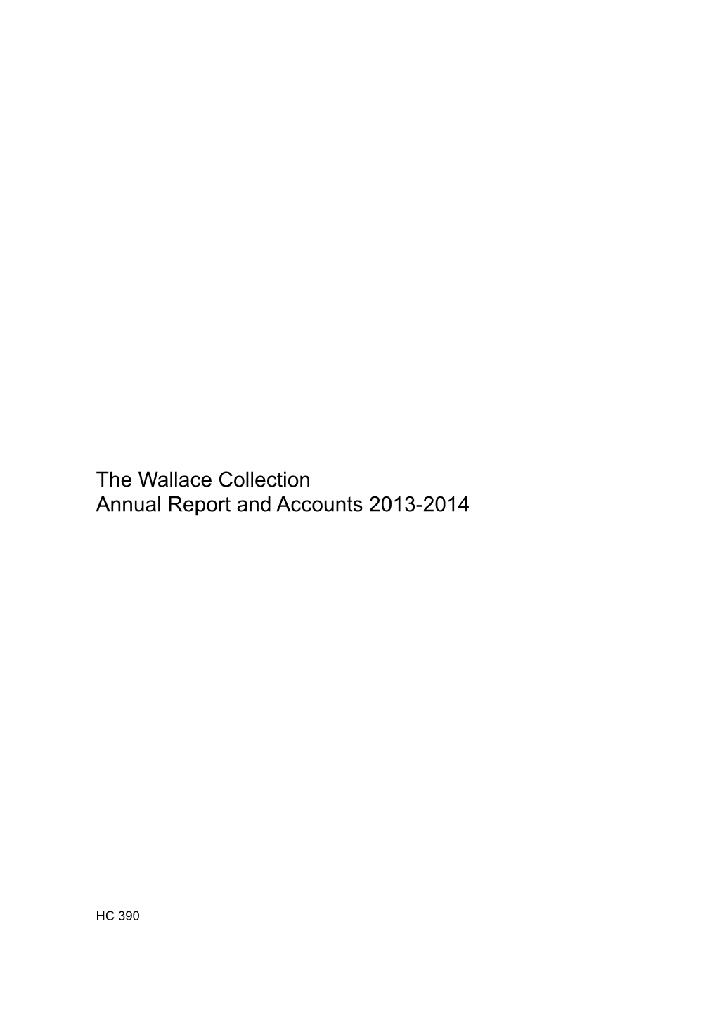 The Wallace Collection Annual Report and Accounts 2013-2014 HC