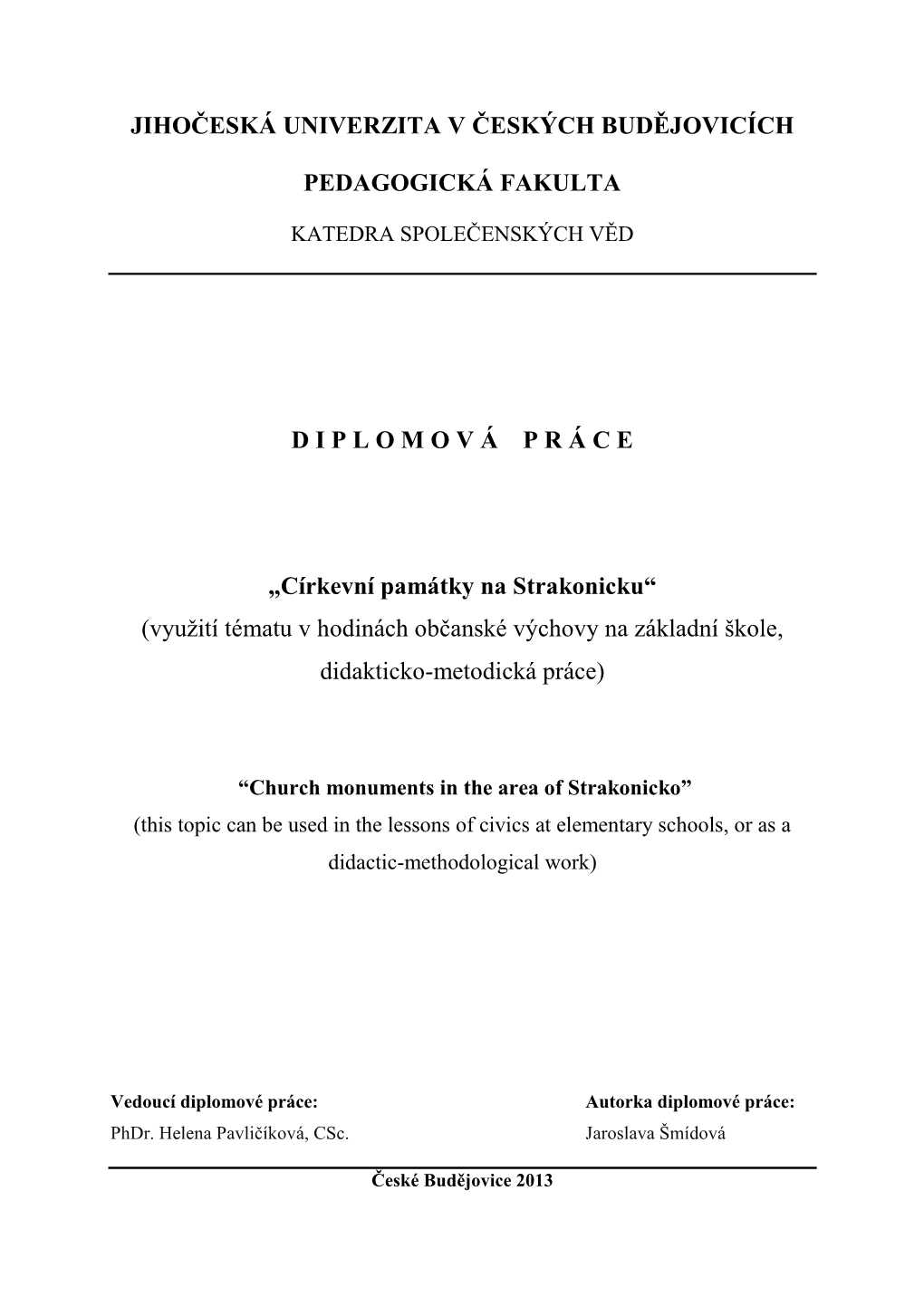 Církevní Památky Na Strakonicku“ (Využití Tématu V Hodinách Občanské Výchovy Na Základní Škole, Didakticko-Metodická Práce)