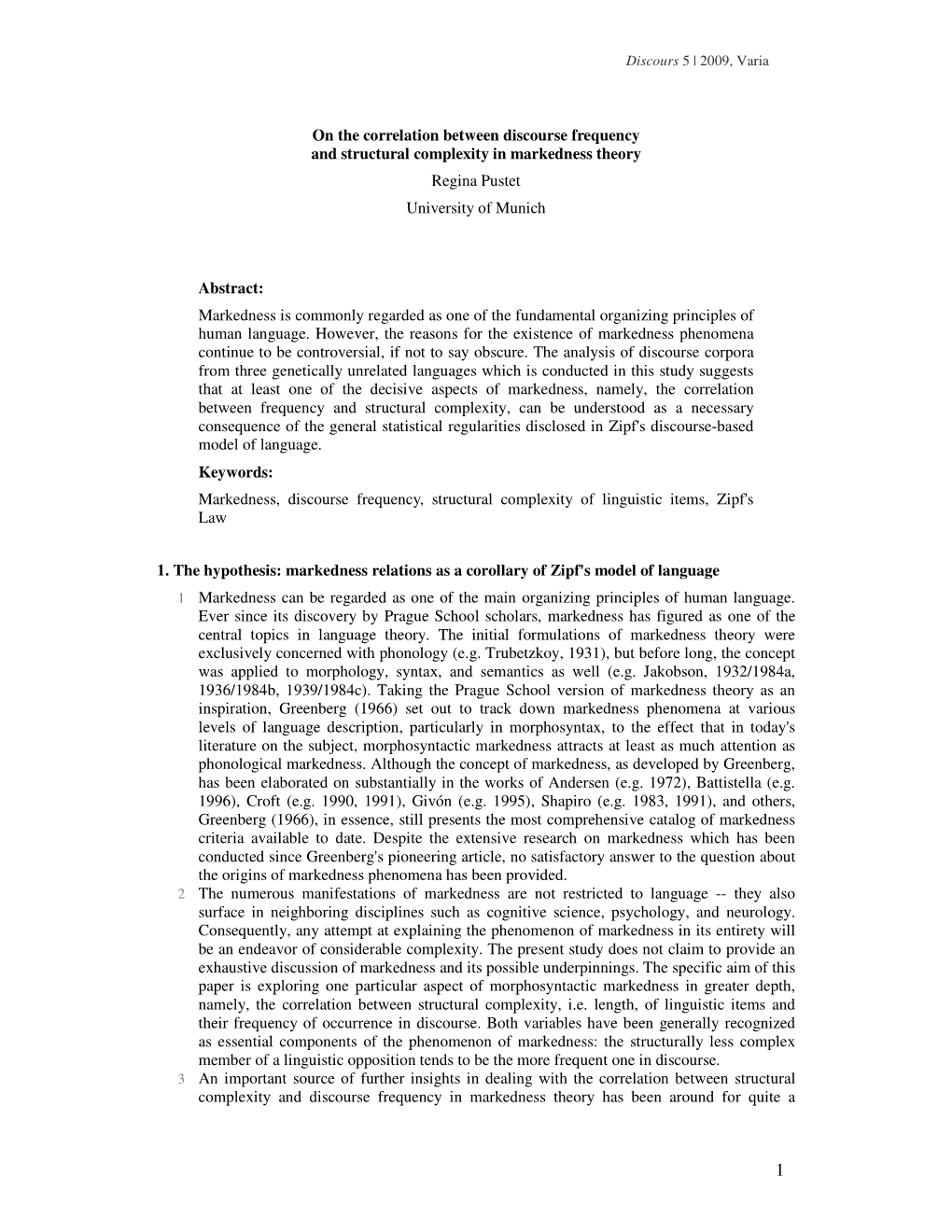 On the Correlation Between Discourse Frequency and Structural Complexity in Markedness Theory Regina Pustet University of Munich