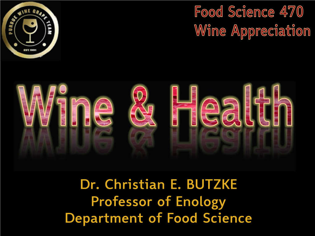 Dr. Christian E. BUTZKE Professor of Enology Department of Food Science