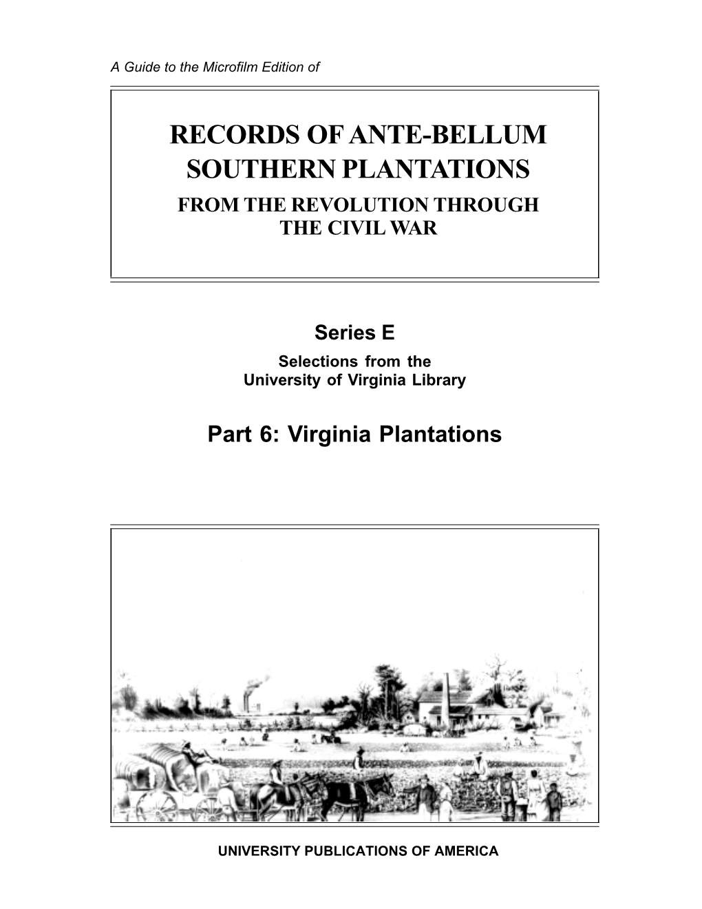 Records of Ante-Bellum Southern Plantations from the Revolution Through the Civil War