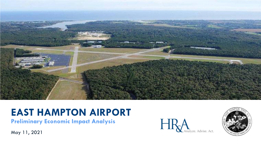 EAST HAMPTON AIRPORT Preliminary Economic Impact Analysis May 11, 2021 CONTENTSTABLE of CONTENTS