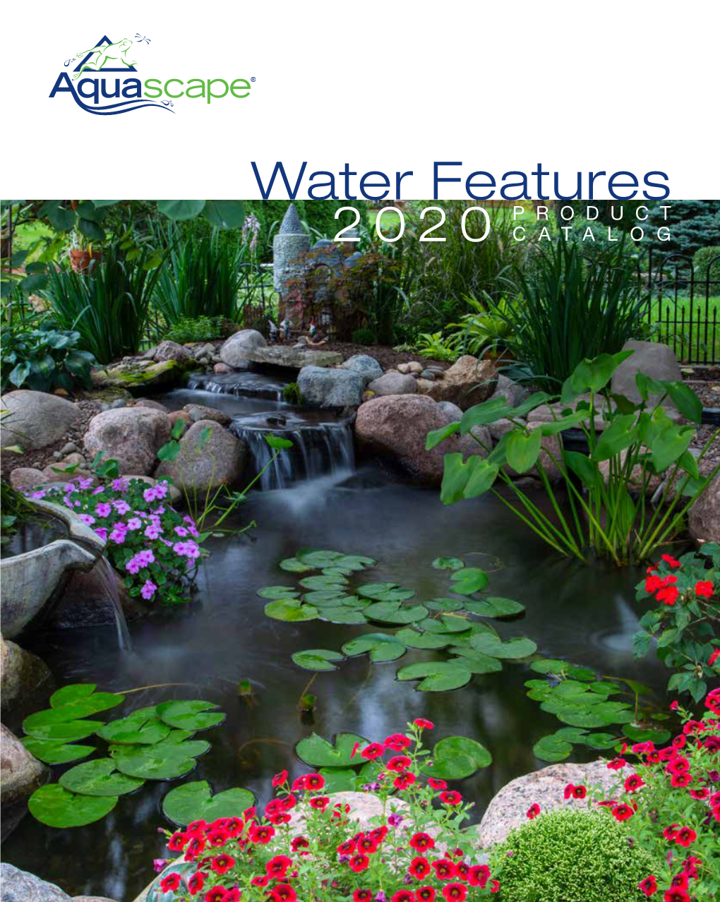 Water Features PRODUCT 2020 CATALOG the Leading Water Feature Manufacturer in North America Thank You for 29 Years of Support!
