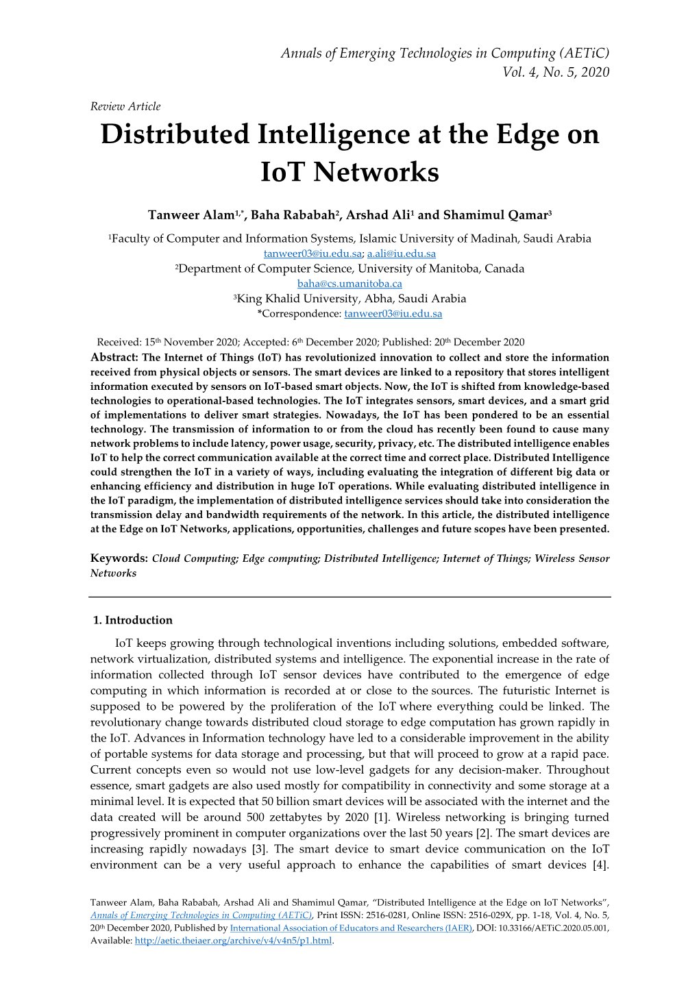 Distributed Intelligence at the Edge on Iot Networks, Applications, Opportunities, Challenges and Future Scopes Have Been Presented