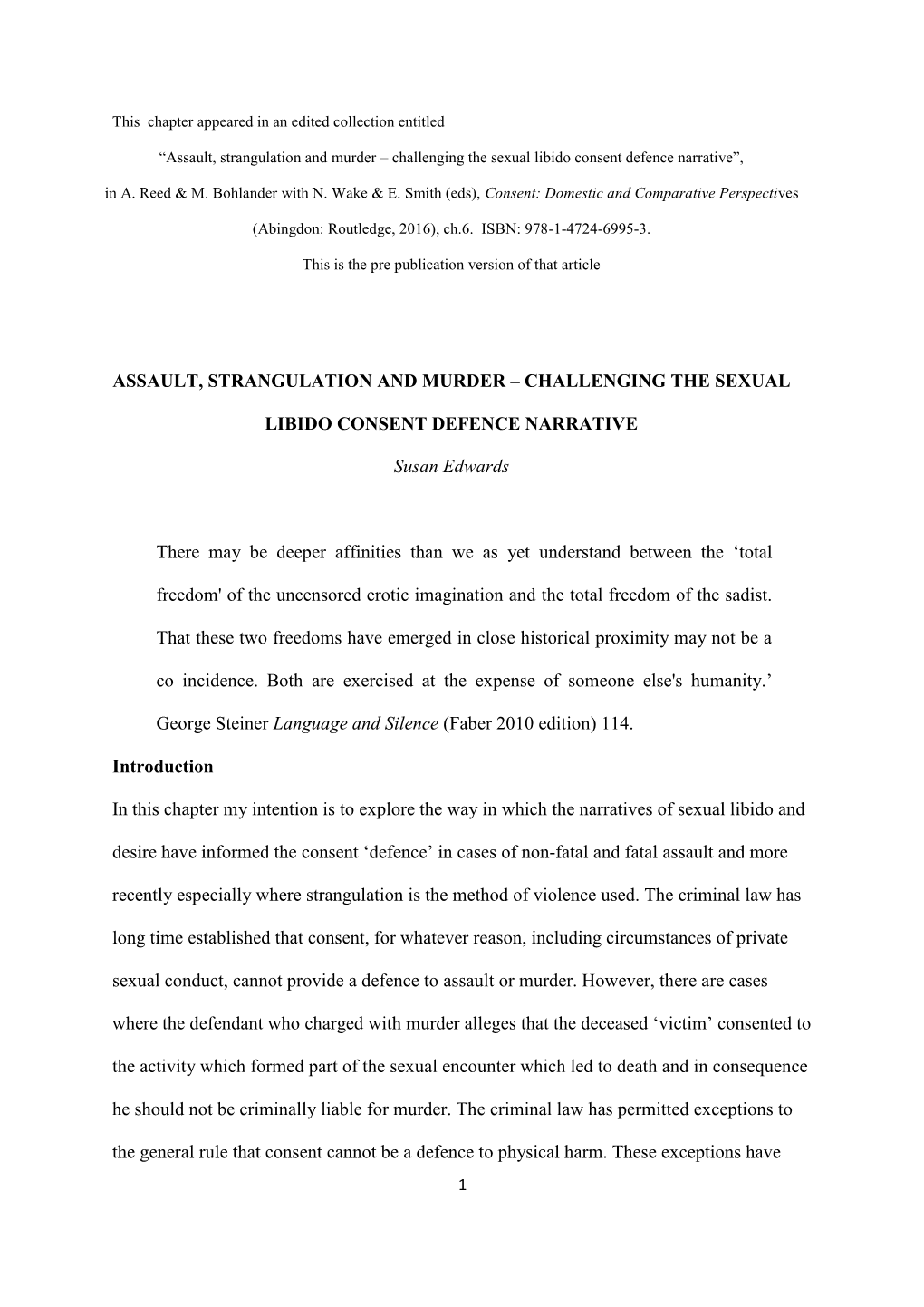 ASSAULT, STRANGULATION and MURDER – CHALLENGING the SEXUAL LIBIDO CONSENT DEFENCE NARRATIVE Susan Edwards There May Be Deeper