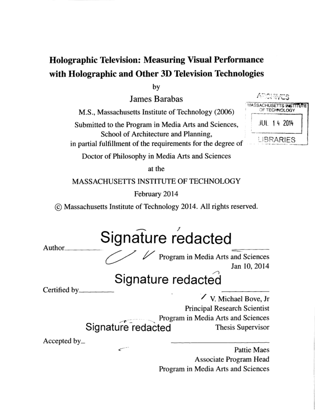 Signature Redacted Author 7 Program in Media Arts and Sciences Jan 10, 2014 Signature Redacted Certified by V