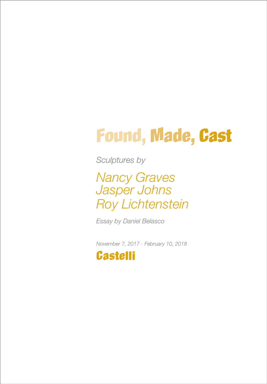 Found, Made, Cast