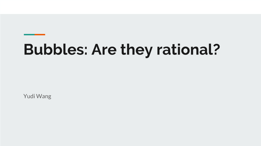 Bubbles: Are They Rational?