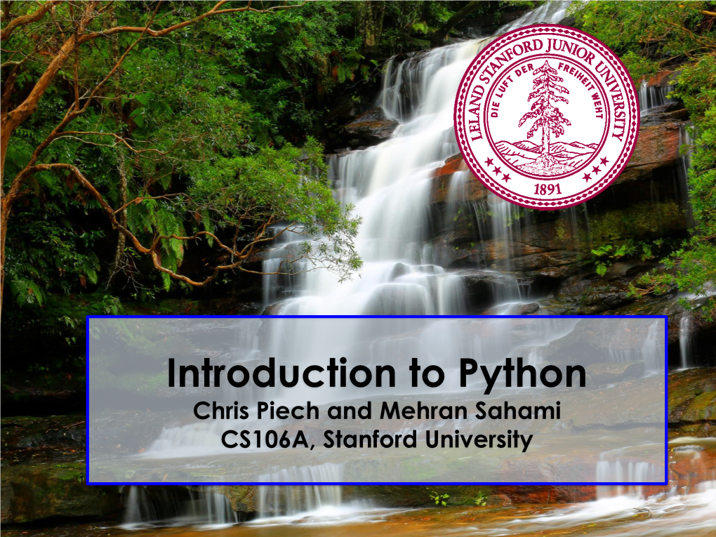Introduction to Python Chris Piech and Mehran Sahami CS106A, Stanford University