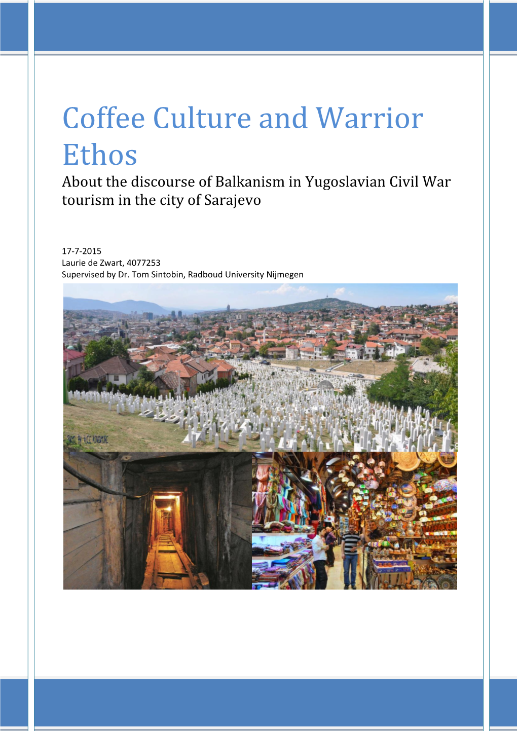 Coffee Culture and Warrior Ethos About the Discourse of Balkanism in Yugoslavian Civil War Tourism in the City of Sarajevo