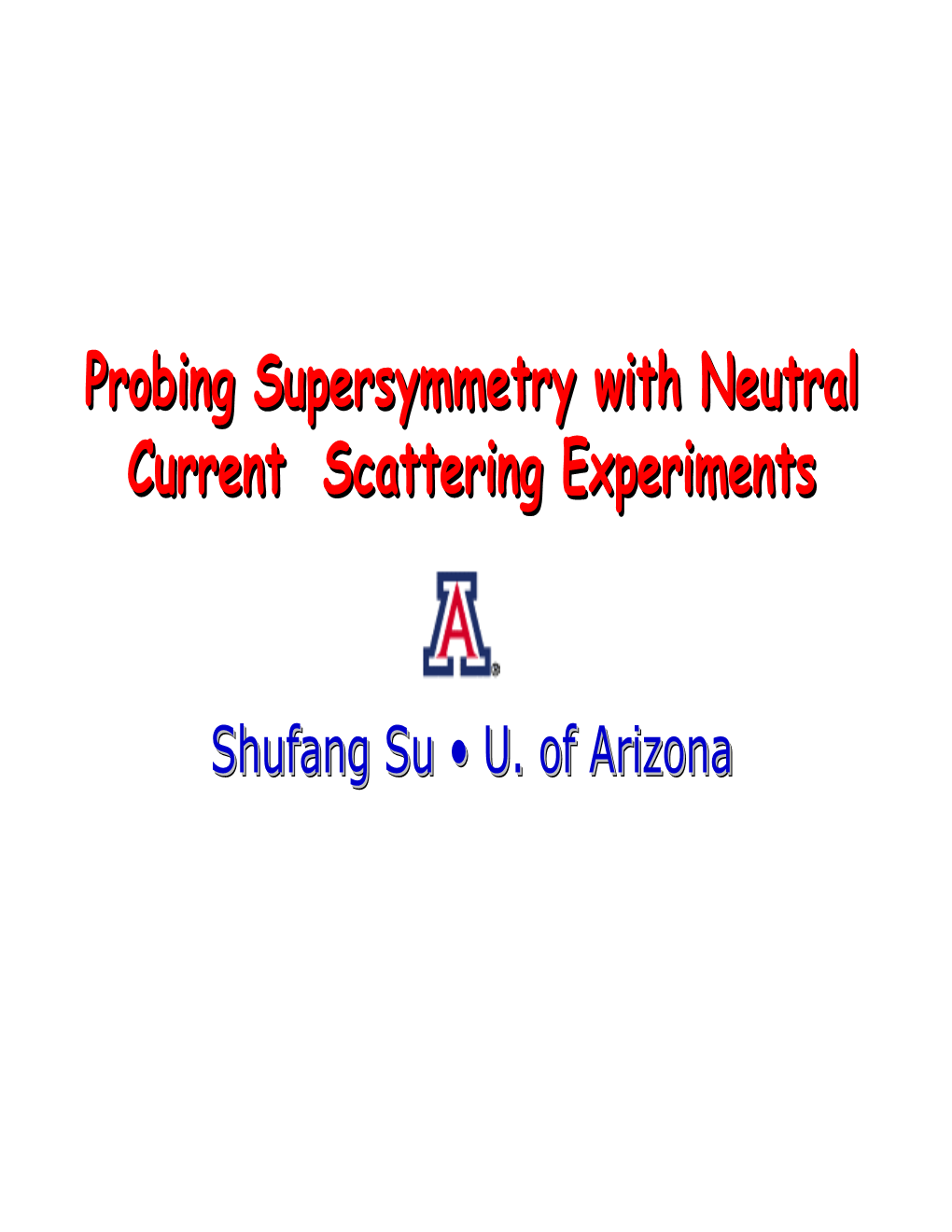 Probing Supersymmetry with Neutral Current Scattering