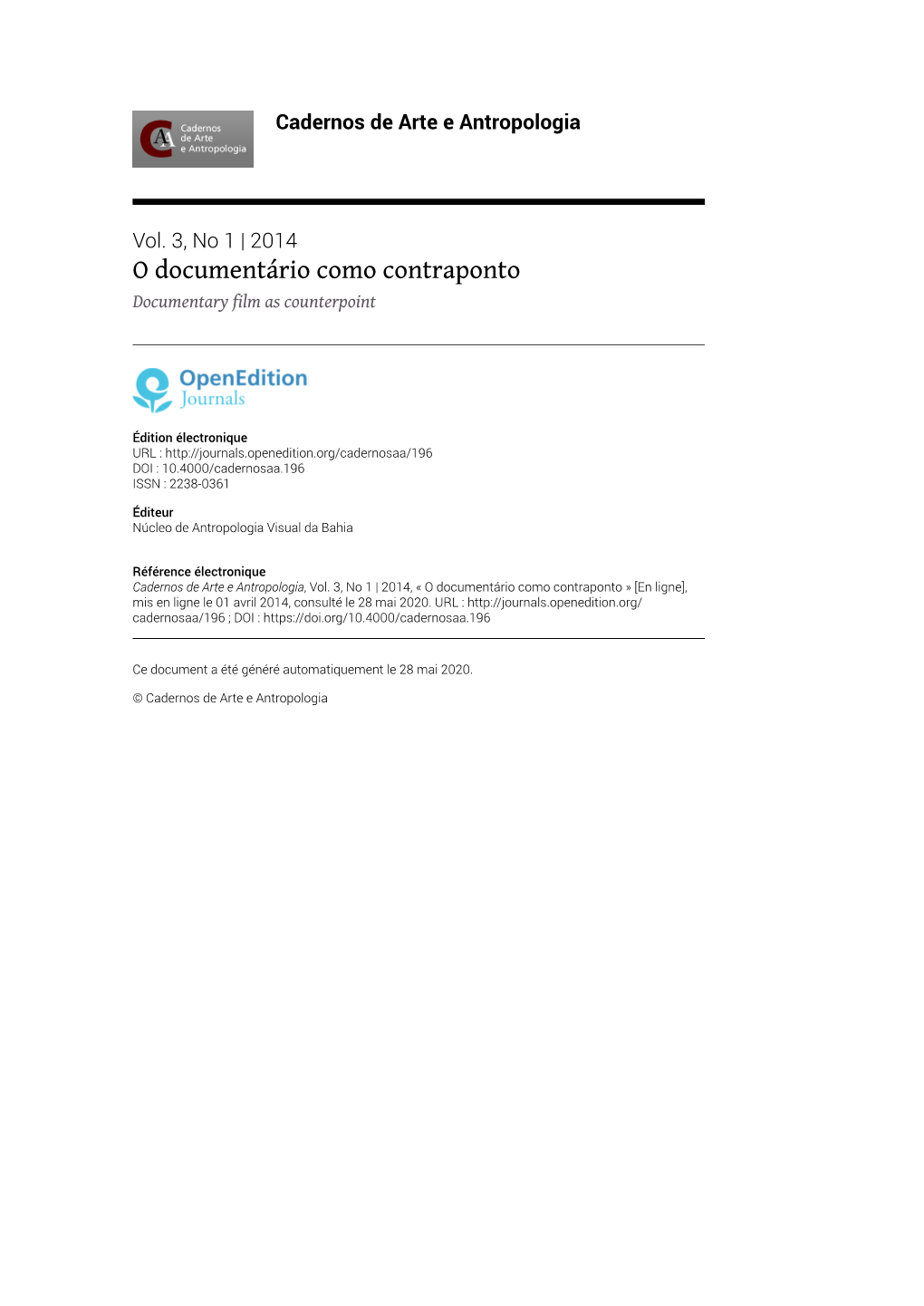Cadernos De Arte E Antropologia, Vol. 3, No 1 | 2014, « O Documentário Como Contraponto » [En Ligne], Mis En Ligne Le 01 Avril 2014, Consulté Le 28 Mai 2020