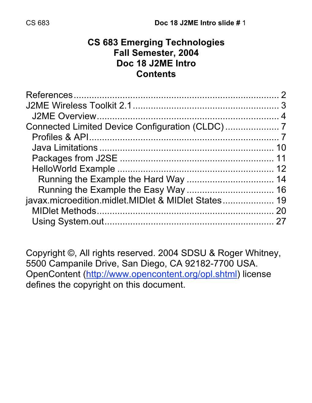 CS 683 Emerging Technologies Fall Semester, 2004 Doc 18 J2ME Intro Contents