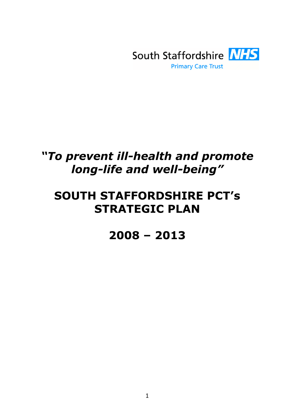 SOUTH STAFFORDSHIRE PCT's STRATEGIC PLAN 2008 – 2013