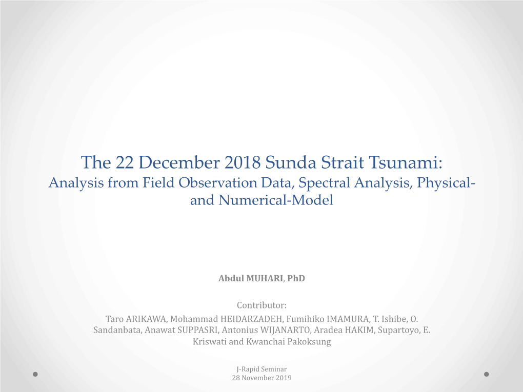 The 22 December 2018 Sunda Strait Tsunami: Analysis from Field Observation Data, Spectral Analysis, Physical- and Numerical-Model