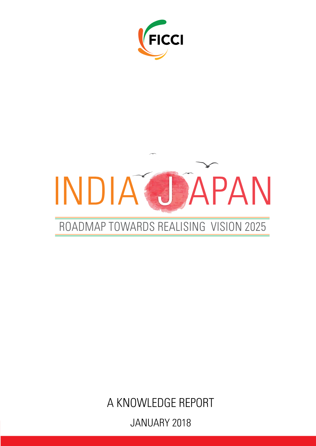 Roadmap Towards Realising Vision 2025 a Knowledge Report 63 January 2018 Established 90 Years Ago, FICCI Is the Largest and Oldest Apex Business Organization in India