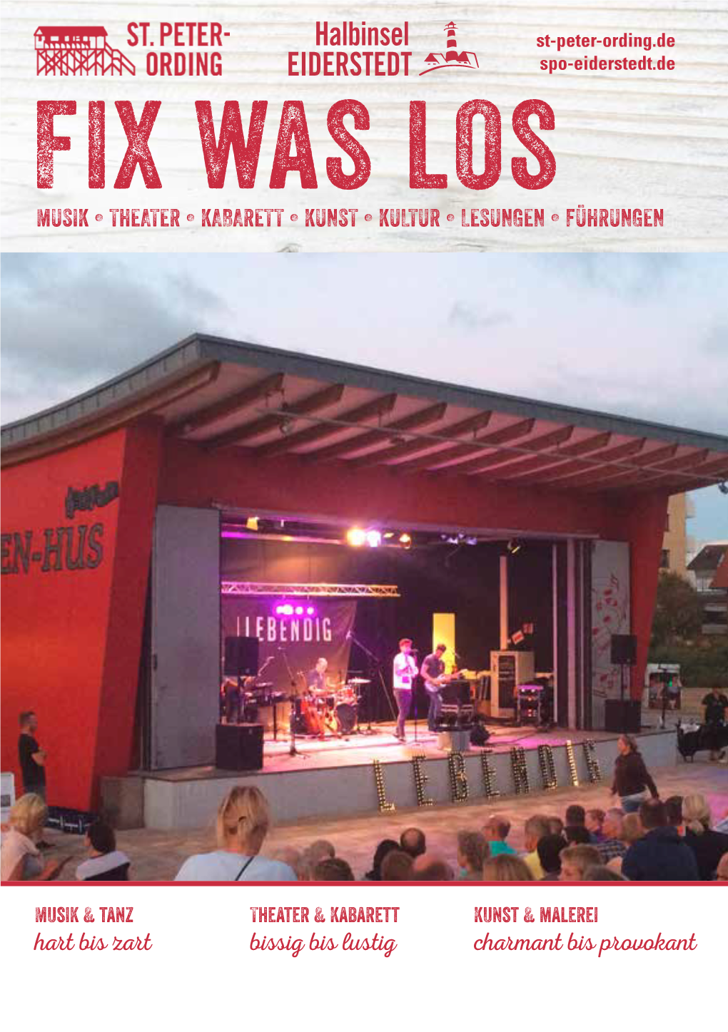 Fix Was Los MUSIK • THEATER • KABARETT • KUNST • KULTUR • LESUNGEN • FÜHRUNGEN