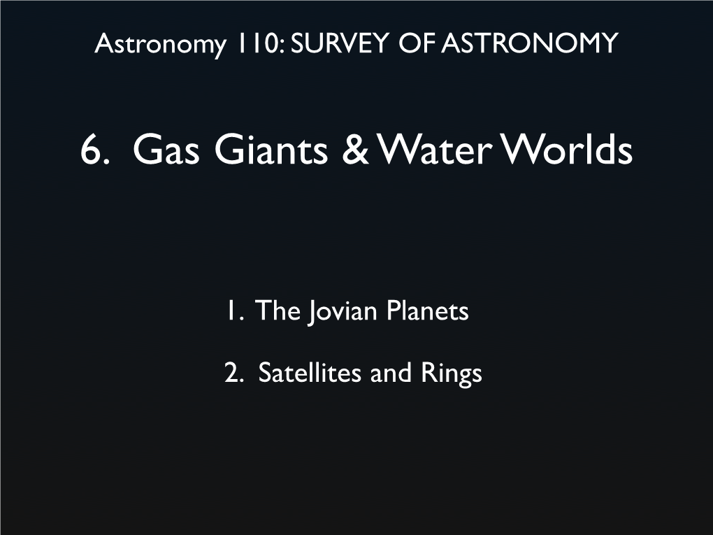 6. Gas Giants & Water Worlds
