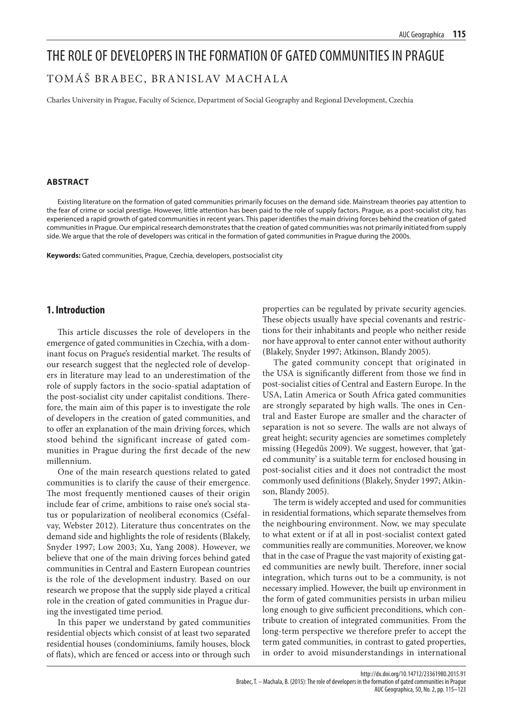 The Role of Developers in the Formation of Gated Communities in Prague Tomáš Brabec, Branislav Machala