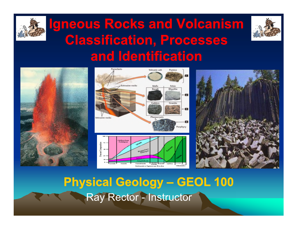 Igneous Rocks and Volcanism Rocks and Volcanism Classification