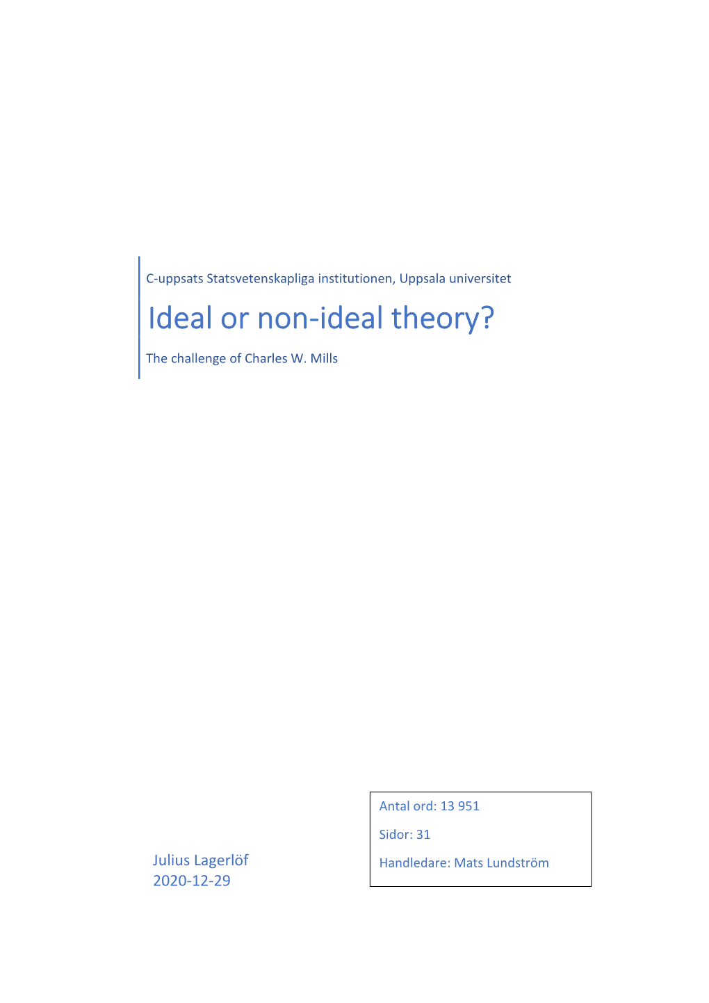 Ideal Or Non-Ideal Theory?