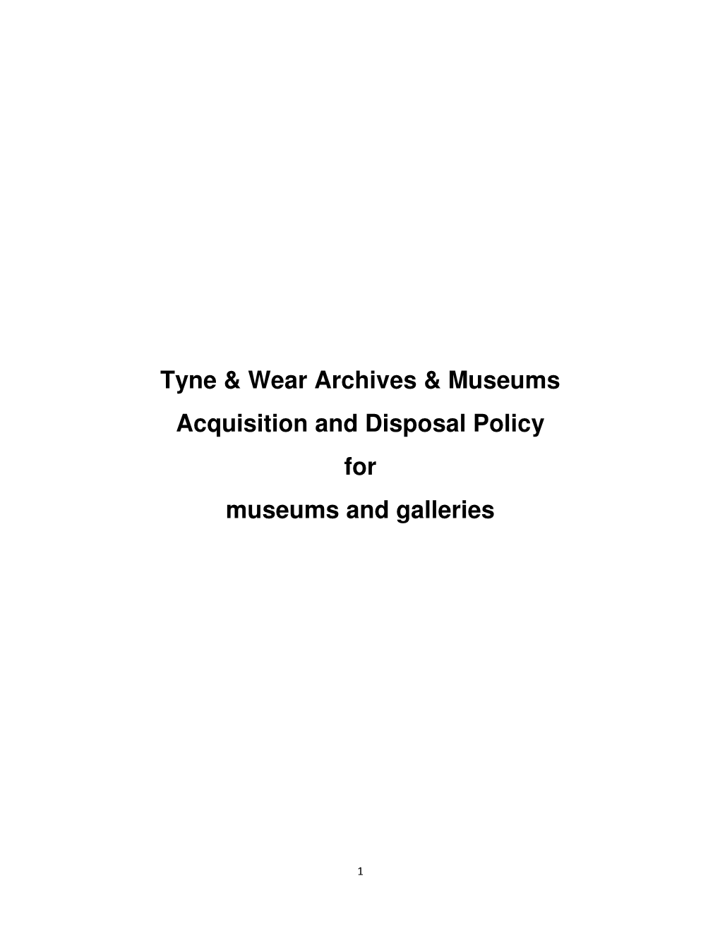 Tyne & Wear Archives & Museums Acquisition and Disposal Policy For