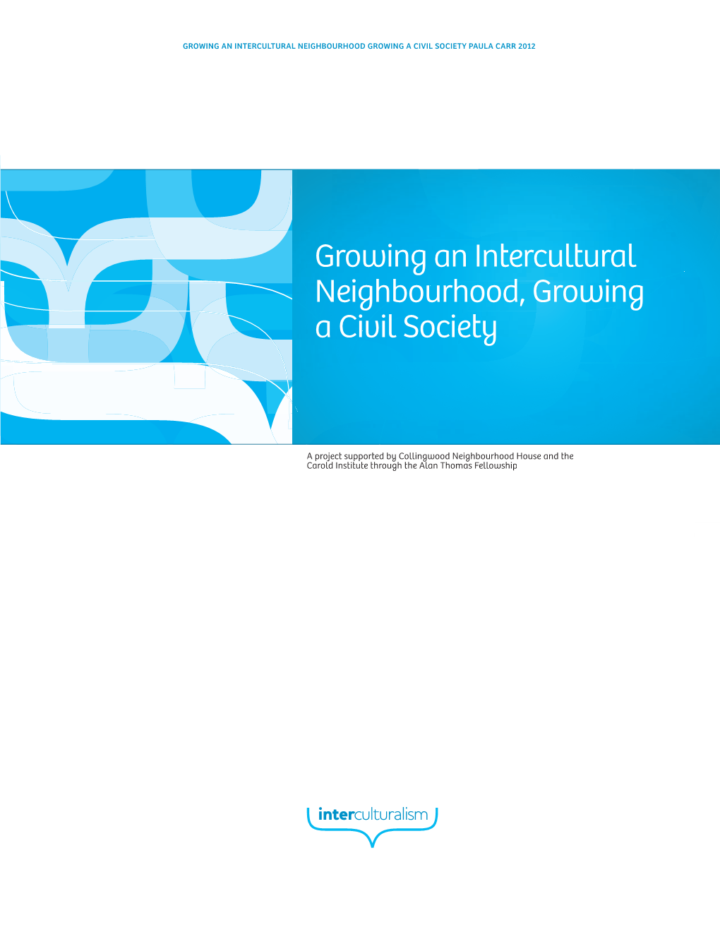 Growing an Intercultural Neighbourhood, Growing a Civil Society