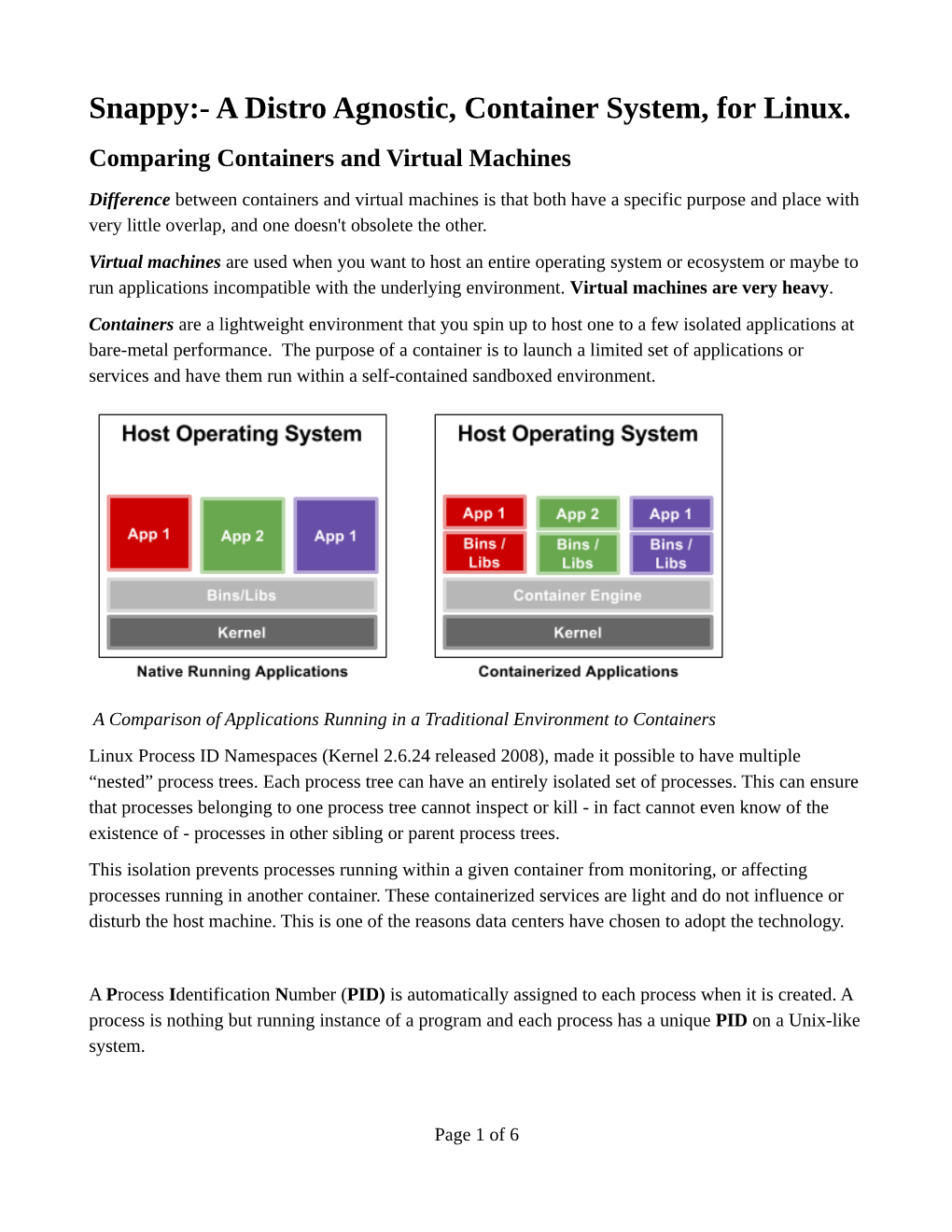 A Distro Agnostic, Container System, for Linux. Comparing Containers and Virtual Machines