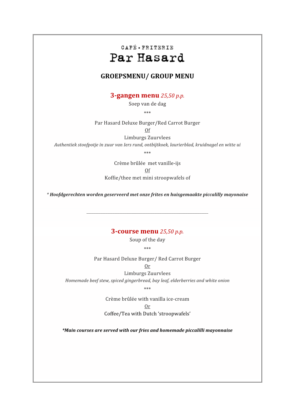 GROEPSMENU/ GROUP MENU 3-Gangen Menu 25,50 P.P. 3-Course