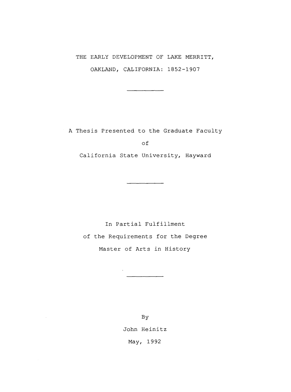 THE EARLY DEVELOPMENT of LAKE MERRITT, OAKLAND, CALIFORNIA: 1852-1907 a Thesis Presented to the Graduate Faculty of California S