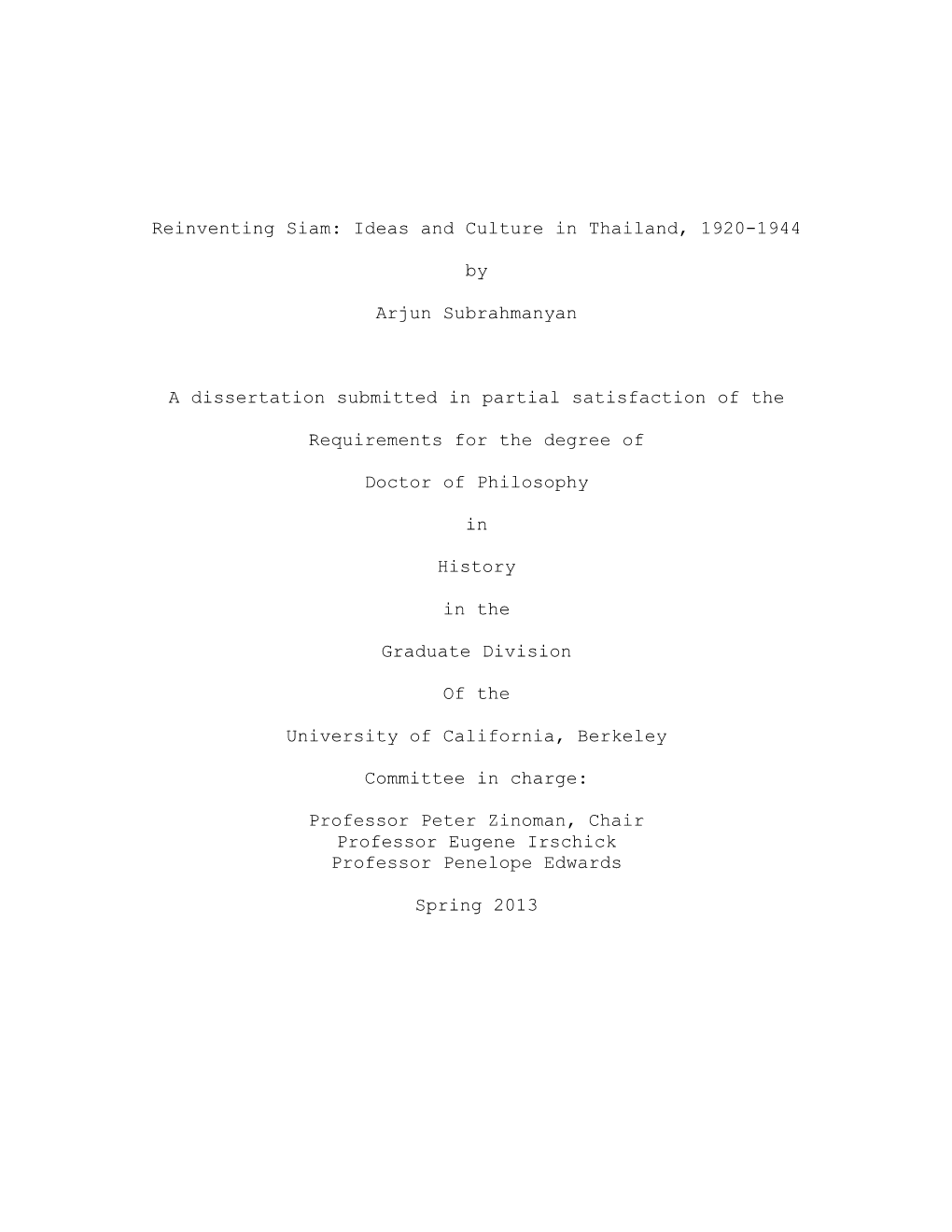 Reinventing Siam: Ideas and Culture in Thailand, 1920-1944 by Arjun Subrahmanyan a Dissertation Submitted in Partial Satisfactio