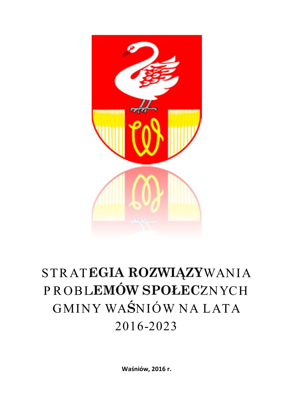 Strategia Rozwiązywania Problemów Społecznych Gminy Waśniów Na Lata 2016-2023