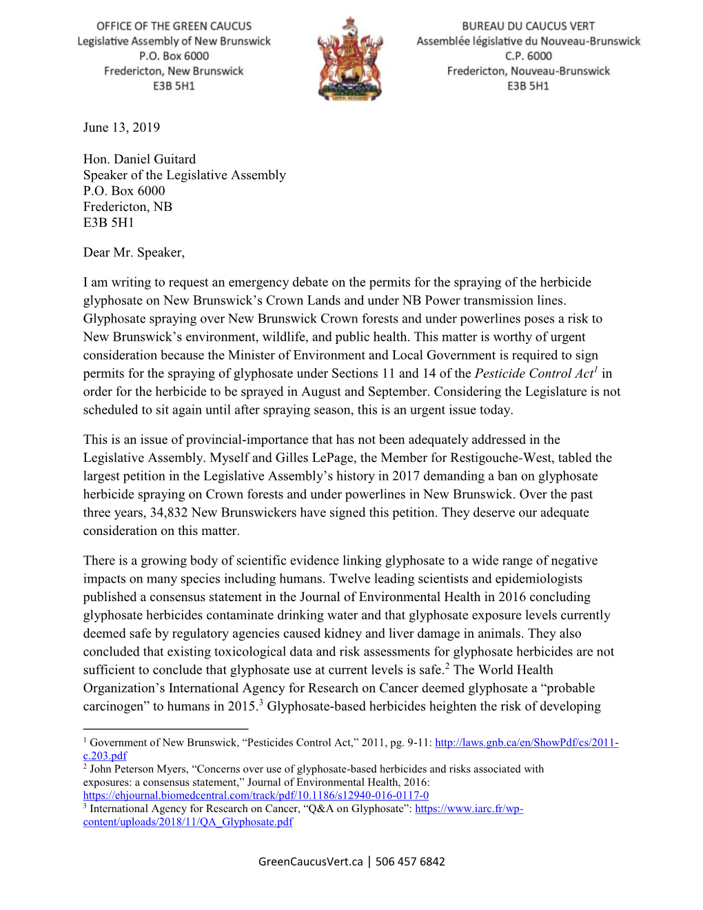 June 13, 2019 Hon. Daniel Guitard Speaker of the Legislative Assembly P.O. Box 6000 Fredericton, NB E3B 5H1 Dear Mr. Speaker, I