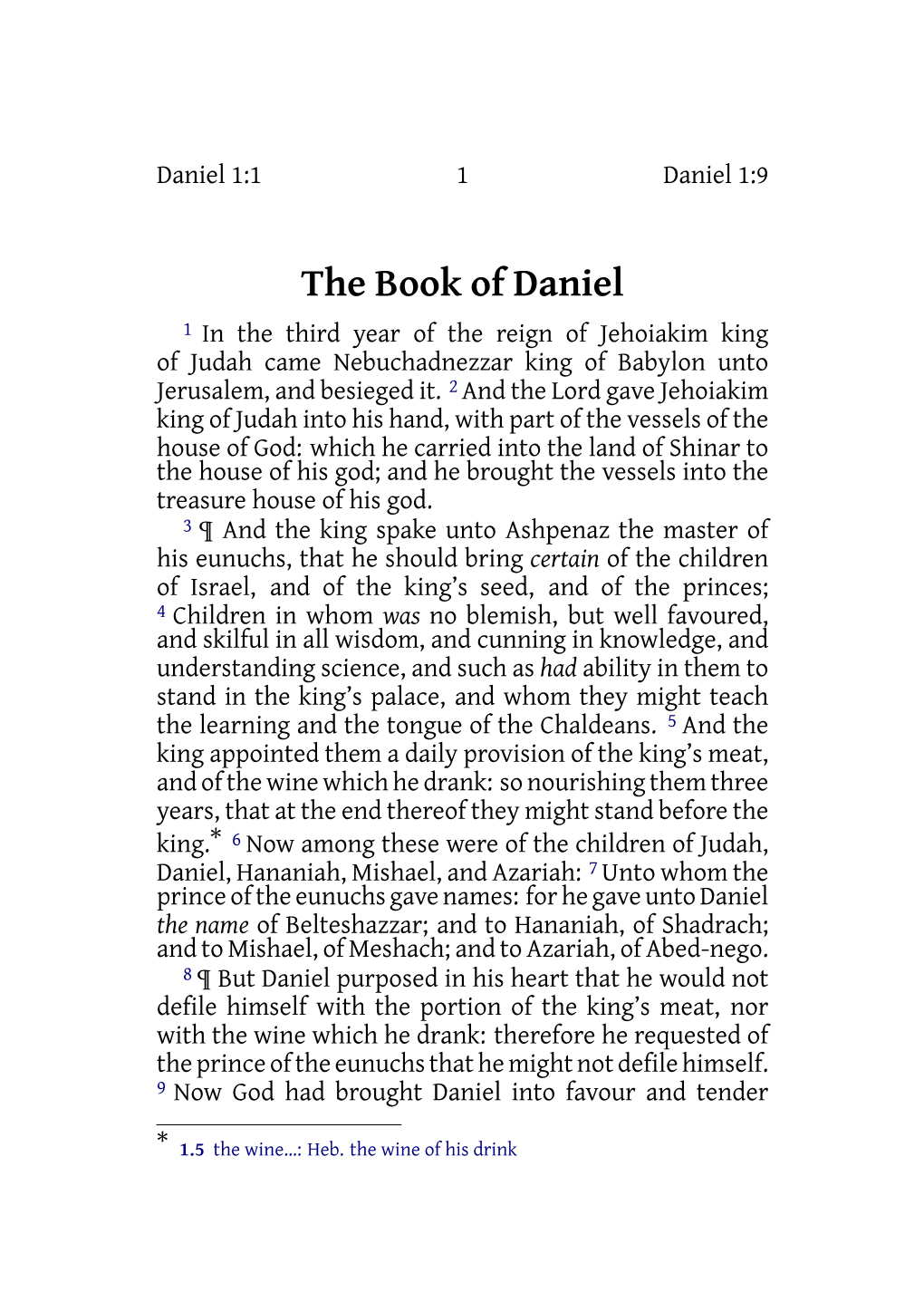 The Book of Daniel 1 in the Third Year of the Reign of Jehoiakim King of Judah Came Nebuchadnezzar King of Babylon Unto Jerusalem, and Besieged It