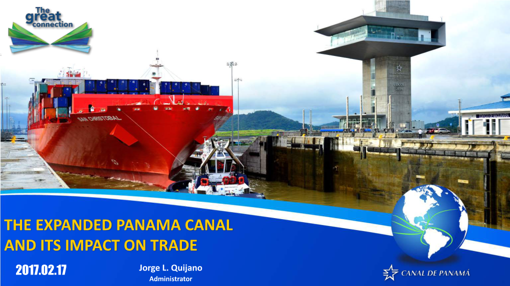 THE EXPANDED PANAMA CANAL and ITS IMPACT on TRADE 2017.02.17 Jorge L