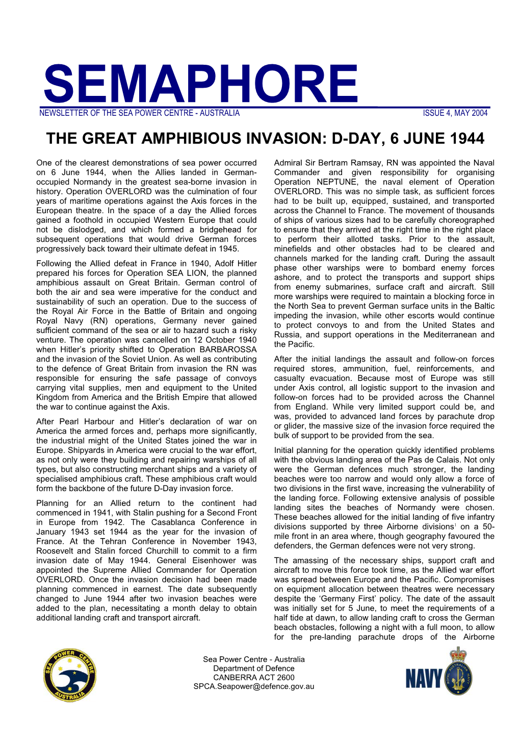 Semaphore Newsletter of the Sea Power Centre - Australia Issue 4, May 2004 the Great Amphibious Invasion: D-Day, 6 June 1944