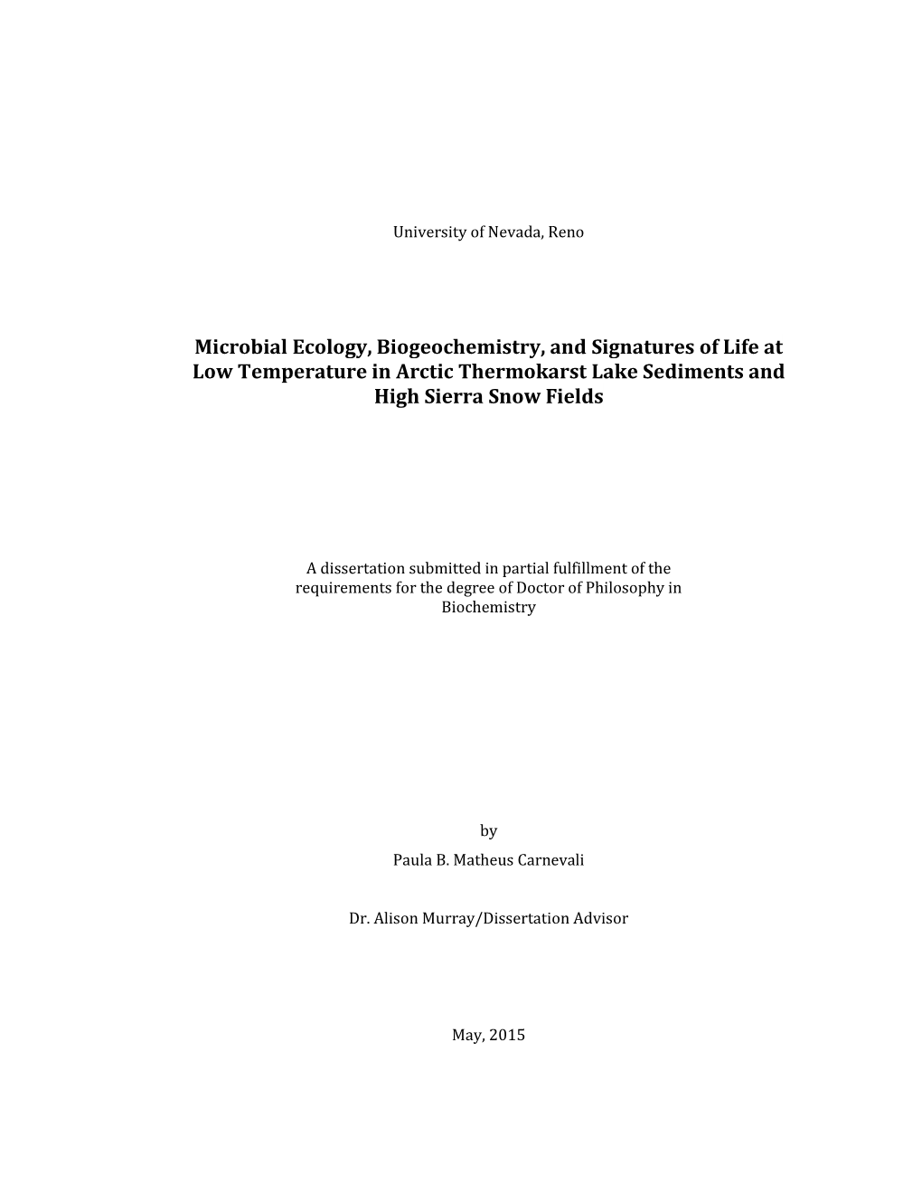 Microbial Ecology, Biogeochemistry, and Signatures of Life at Low Temperature in Arctic Thermokarst Lake Sediments and High Sierra Snow Fields